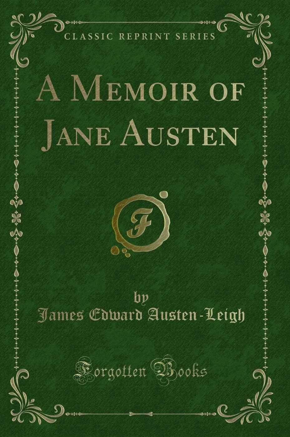A Memoir of Jane Austen (Classic Reprint)