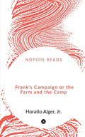 FrankS Campaign Or The Farm And The Camp