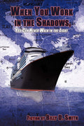 When You Work in the Shadows, You Can Never Walk in the Light