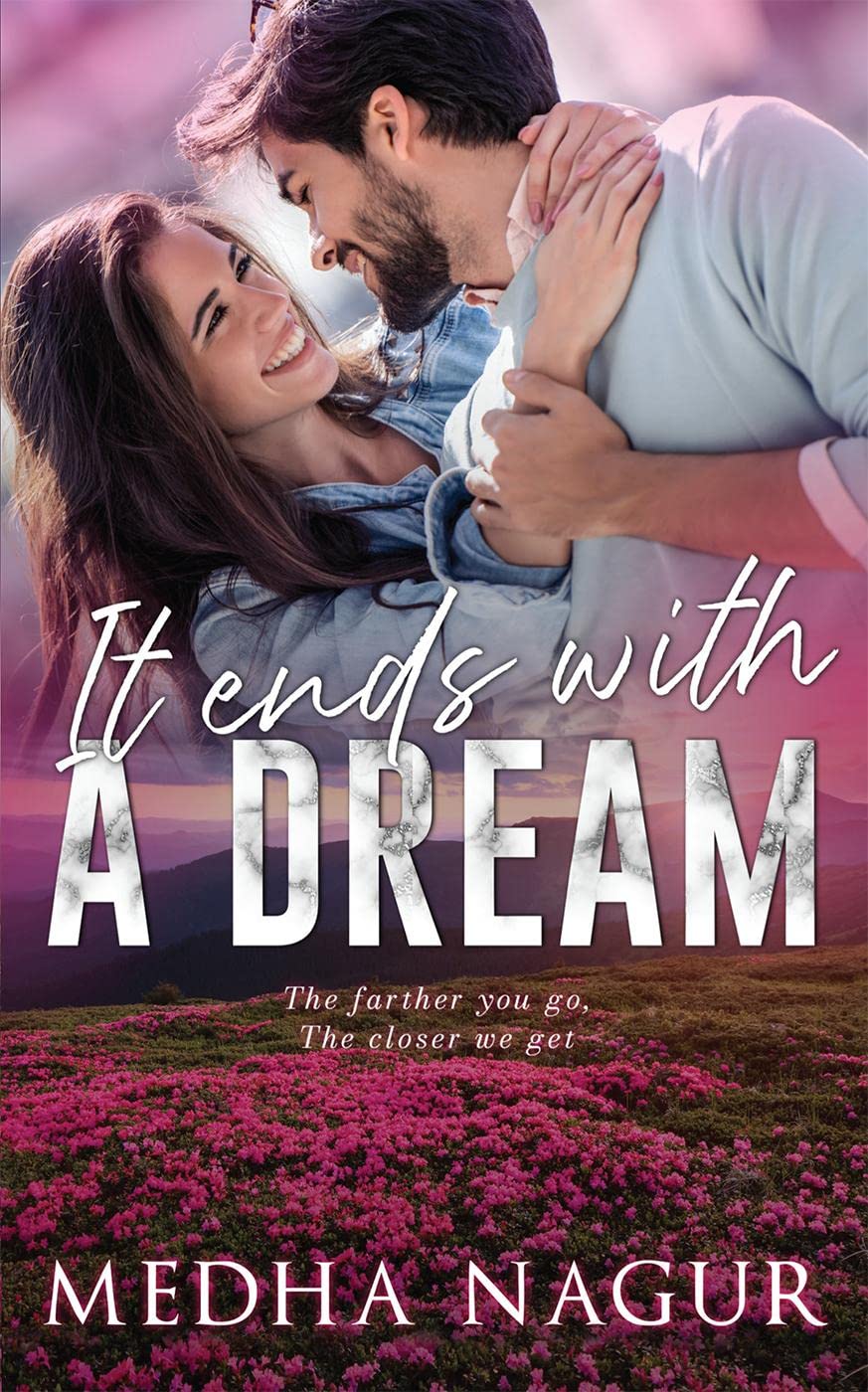 It ends with a DREAM : The farther you go, the closer we get