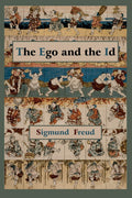 The Ego And The Id  First Edition Text