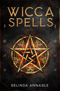 WICCA SPELLS : Useful Spells for the Modern Witch or Solitary Spiritual Practitioner. Crystals, Candles, and Herbal Remedies (20