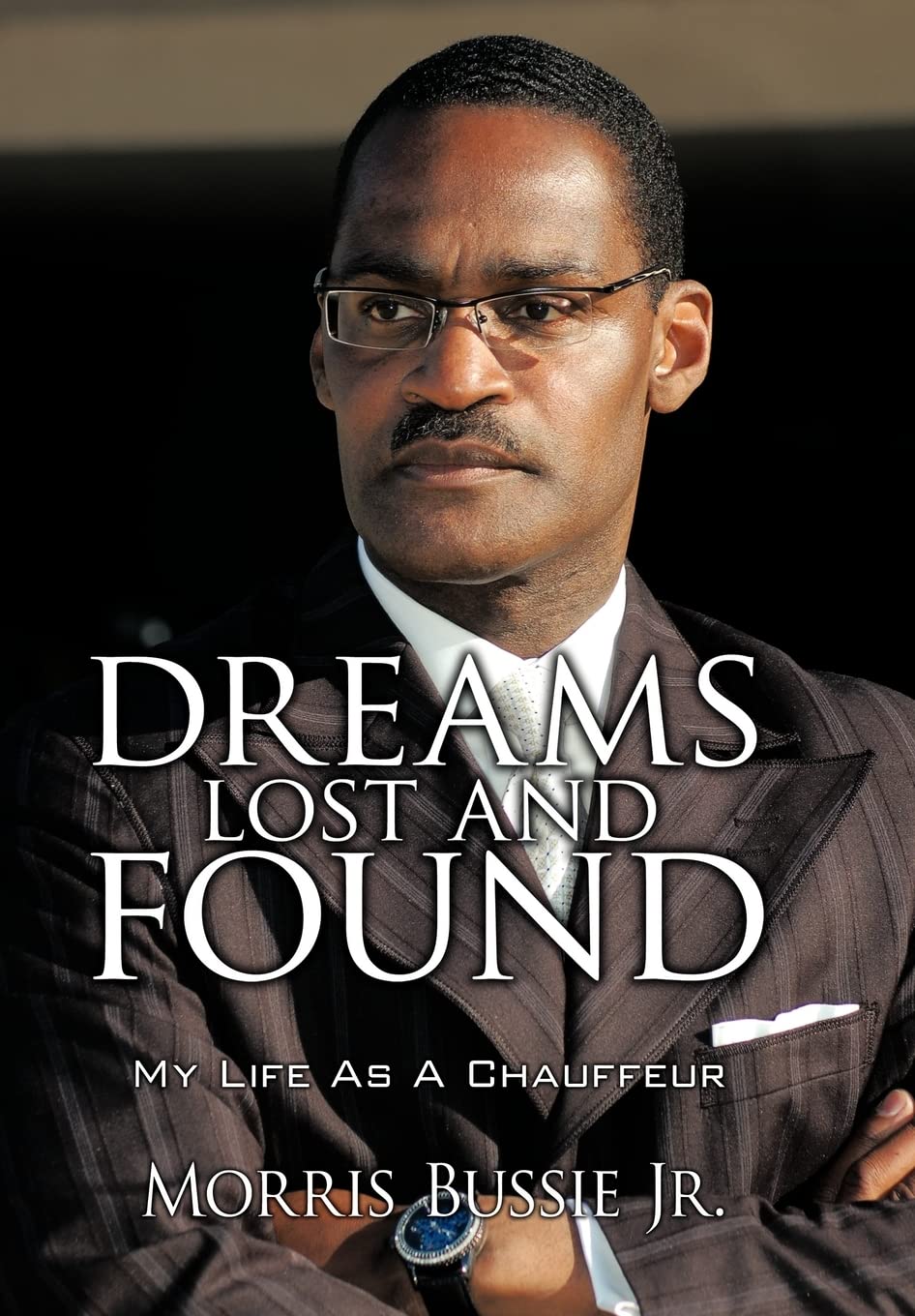 Dreams Lost and Found: My Life As A Chauffeur