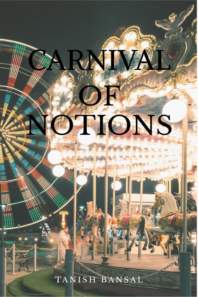 Carnival Of Notions : Bits Of Various Phases Of Life