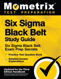 Six Sigma Black Belt Study Guide: Six Sigma Black Belt Exam Prep Secrets, Practice Test Question Book, Detailed Answer Explanati