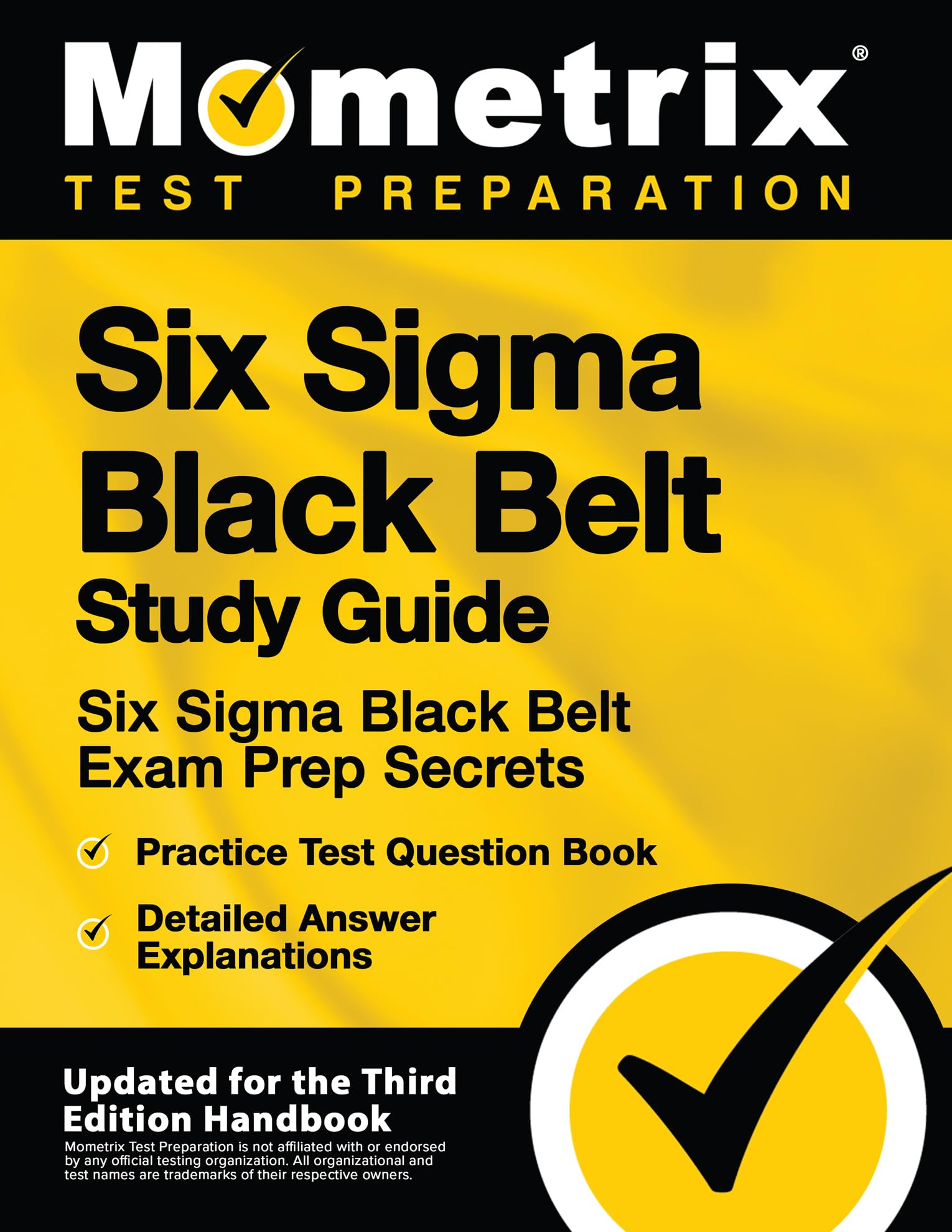 Six Sigma Black Belt Study Guide: Six Sigma Black Belt Exam Prep Secrets, Practice Test Question Book, Detailed Answer Explanati