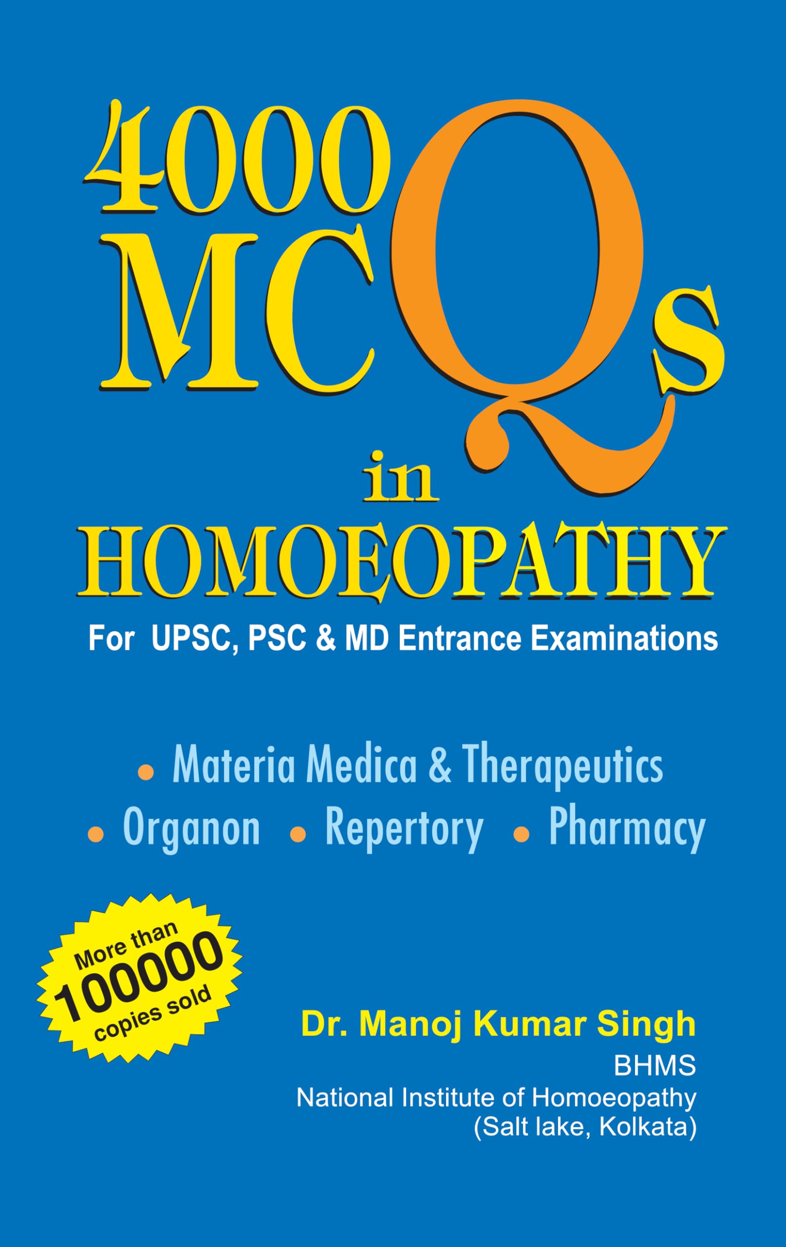 4000 Mcqs in Homeopathy for UPSC, PSC and Md Entrance Examinations