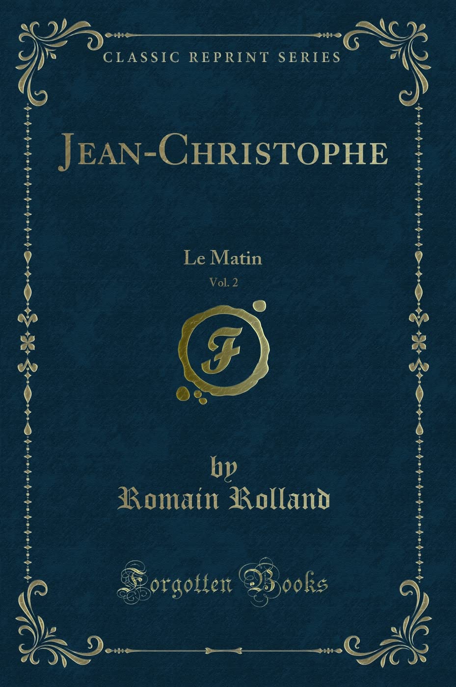 JeanChristophe, Vol. 2: Le Matin (Classic Reprint)