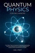 Quantum Physics And Mechanics For Beginners