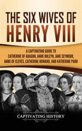 The Six Wives Of Henry Viii