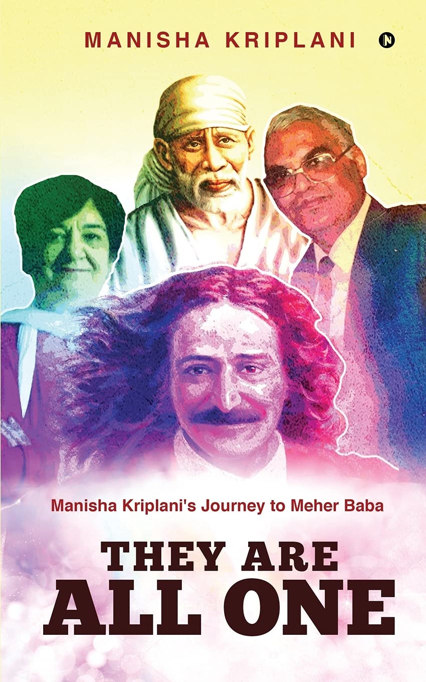 They Are All One : Manisha KriplaniS Journey To Meher Baba
