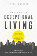 The Art of Exceptional Living: Your Guide to Gaining Wealth, Enjoying Happiness, and Achieving Unstoppable Daily Progress (An Of