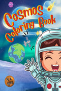 Cosmos Colorin Book : Space Coloring Book with Astronauts Aliens ... Boys or Girls Ages 2 4 38 48 YearOld