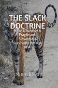 The Slack Doctrine: Why Efficiency is Fragile and Slowness is Survival