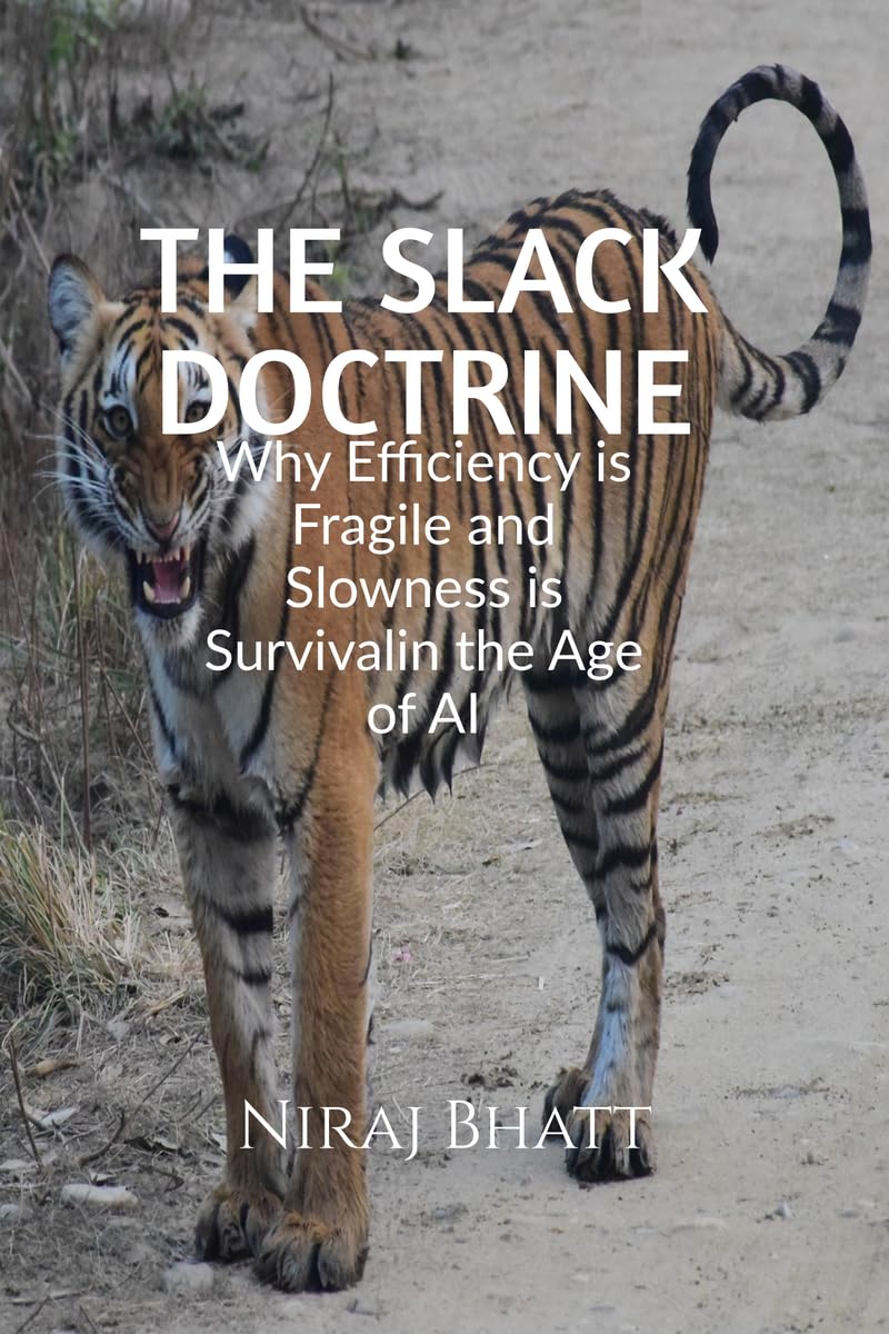 The Slack Doctrine: Why Efficiency is Fragile and Slowness is Survival