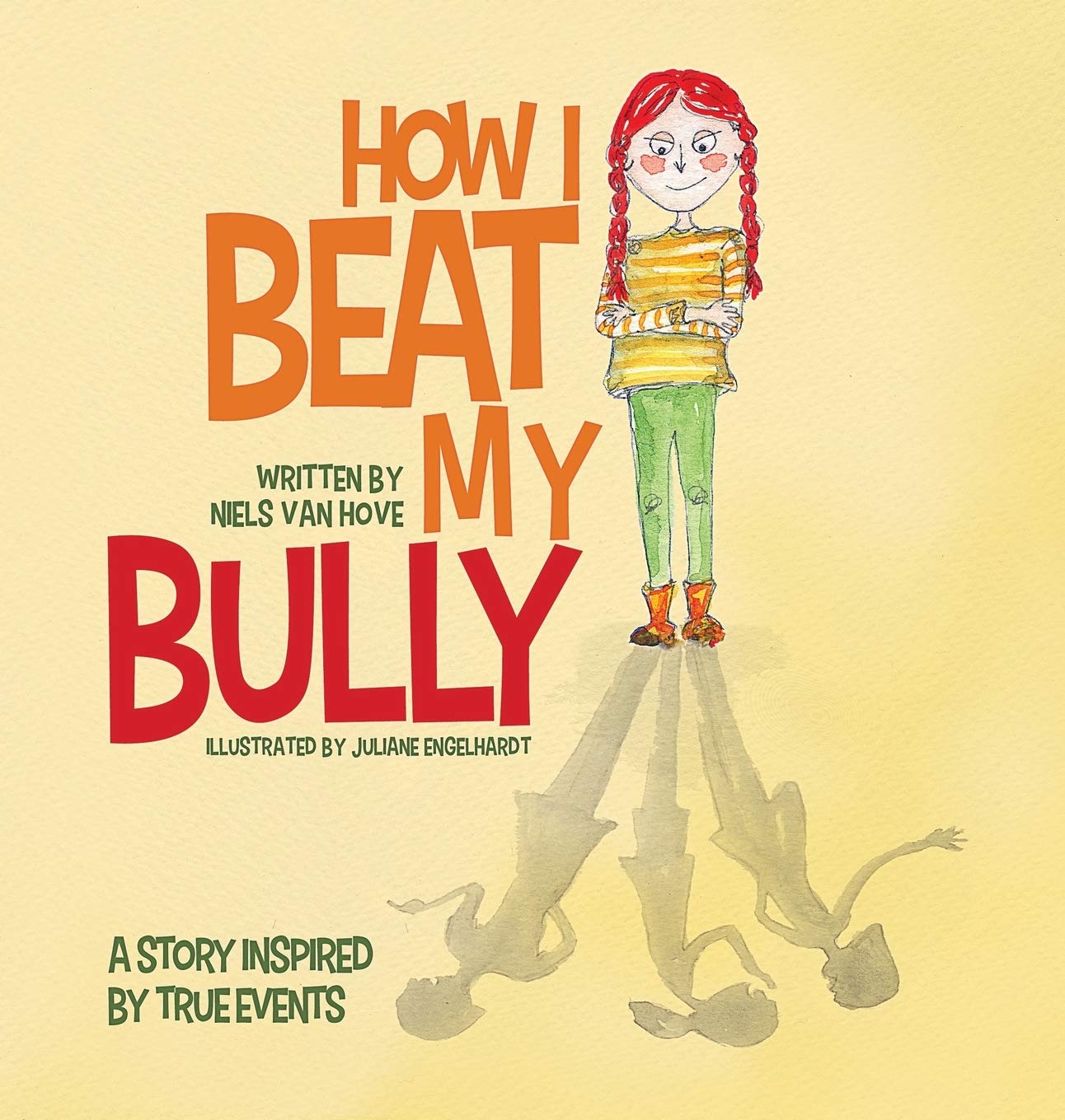 How I Beat My Bully: A story inspired by true events (Positive Mindset)