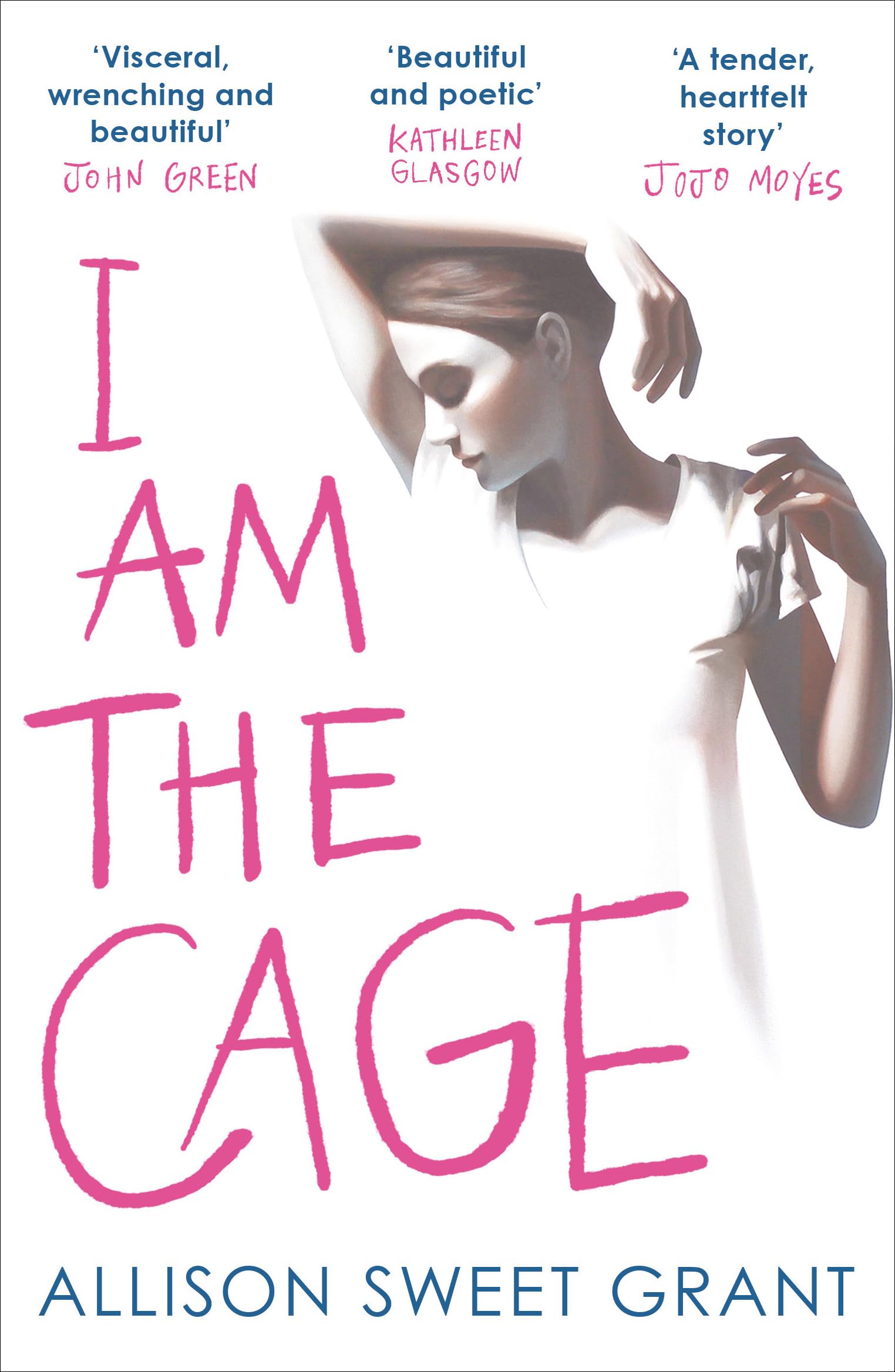 I Am the Cage: Visceral, wrenching and beautiful JOHN GREEN