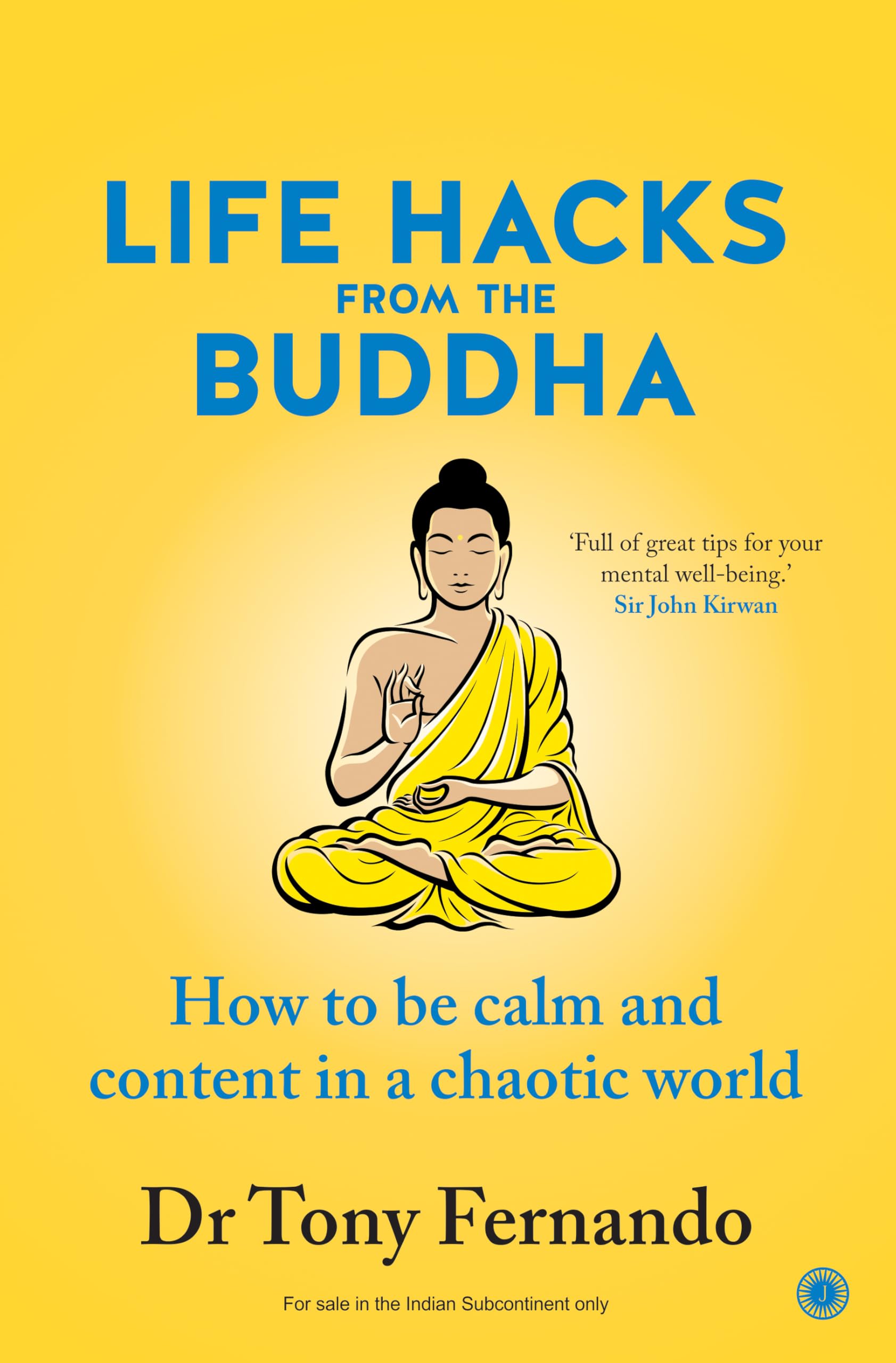 Life Hacks from the Buddha: How to be calm and content in a chaotic world