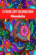 Mandala Extreme Copy Coloring Book : Stress Relieving Mandala Designs for Adults | Relaxation, Meditation and Happiness Coloring