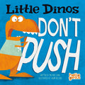 Little Dinos Dont Push (Hello Genius)