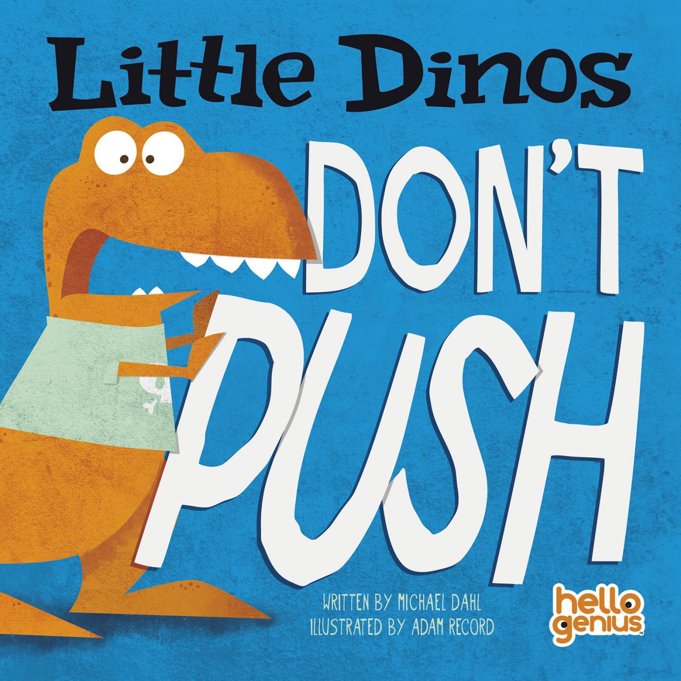 Little Dinos Dont Push (Hello Genius)