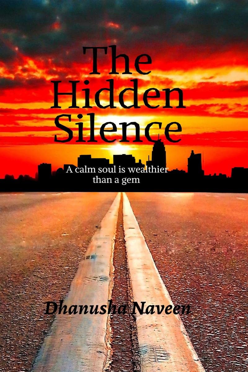 The Hidden Silence : A calm soul is wealthier than a gem