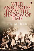 Wild Anecdotes From The Shadow Of Time