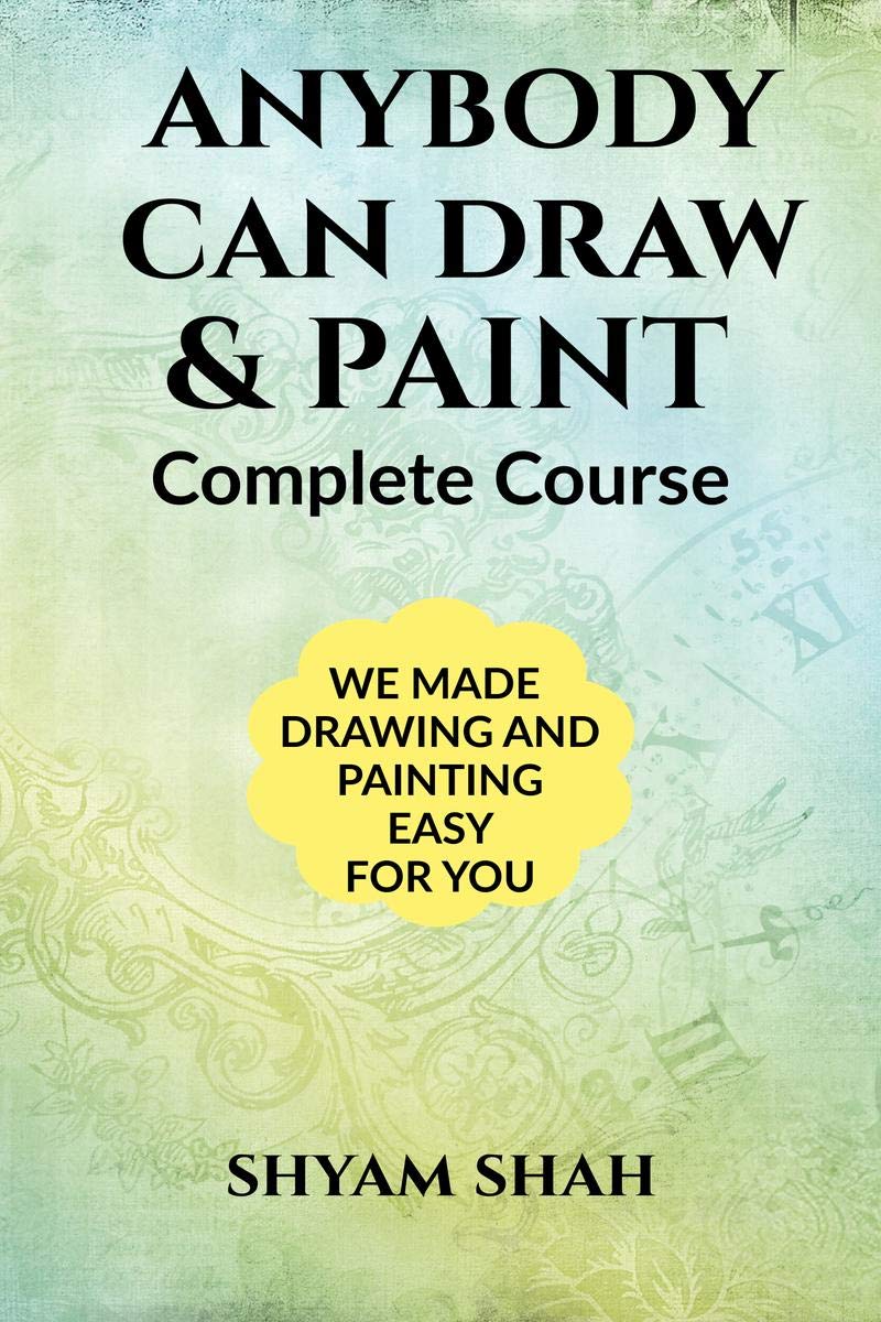 Anybody Can Draw And Paint : Learn The Easiest Way To Drawing, Sketching And Painting. We Made Learning Drawing, Sketching And P
