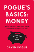 Pogues Basics: Money: Essential Tips and Shortcuts (That No One Bothers to Tell You) About Beating the System