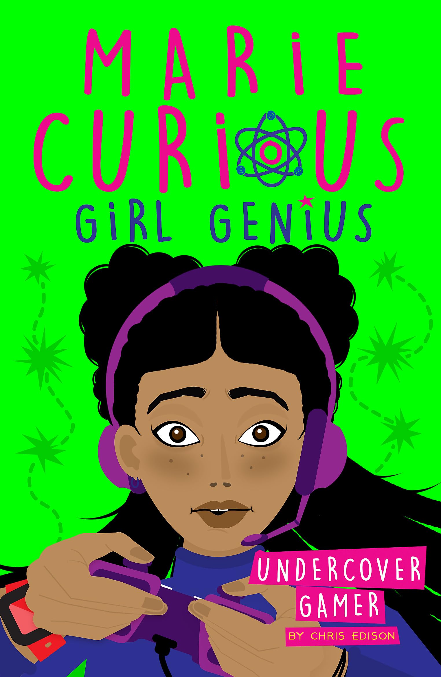 MARIE CURIOUS, GIRL GENIUS: UNDERCOVER GAMER BOOK 3