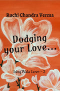 Dodging your Love... : Ishq Wala Love 2