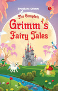 The Complete Grimms Fairy Tales