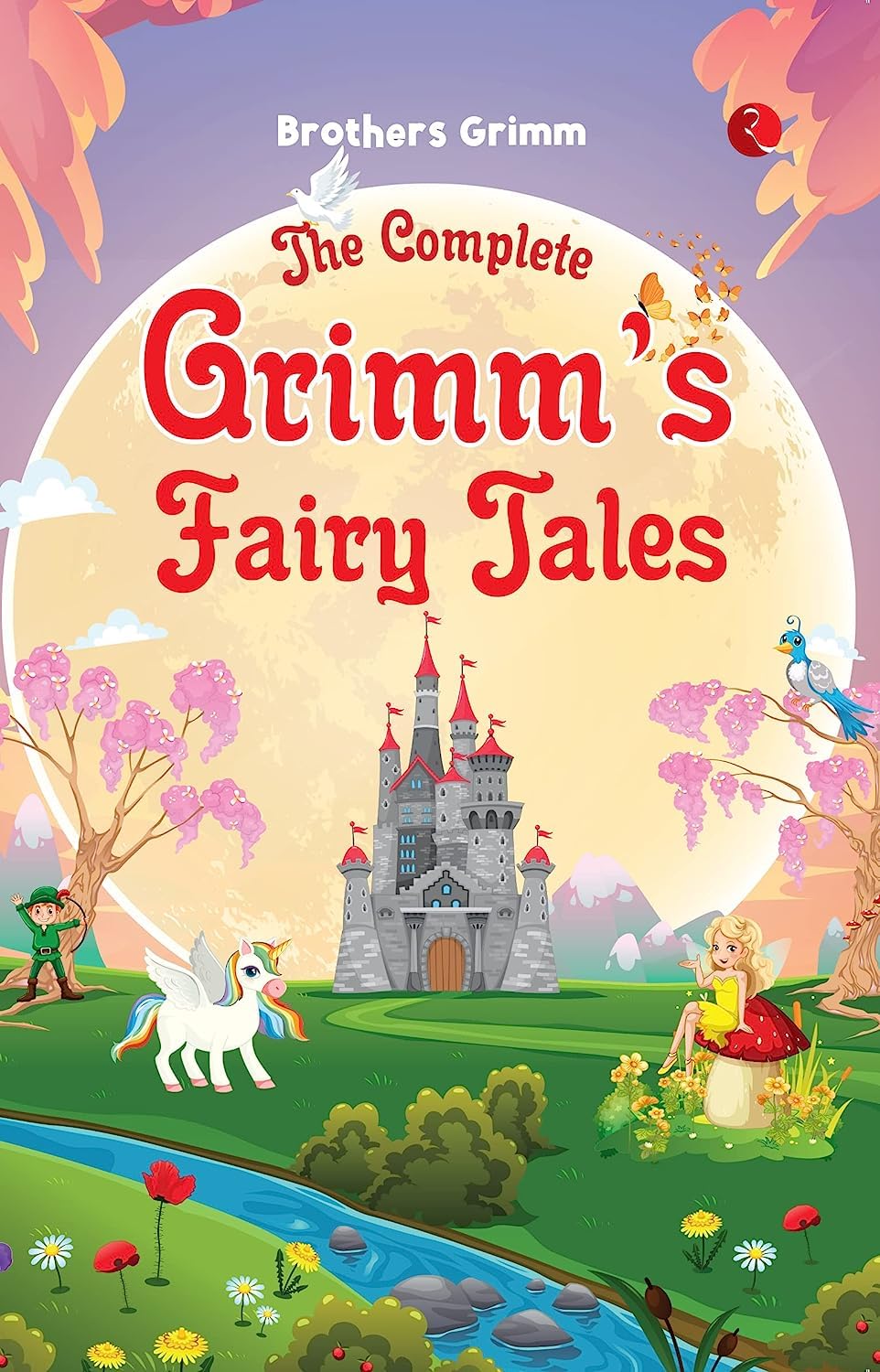 The Complete Grimms Fairy Tales