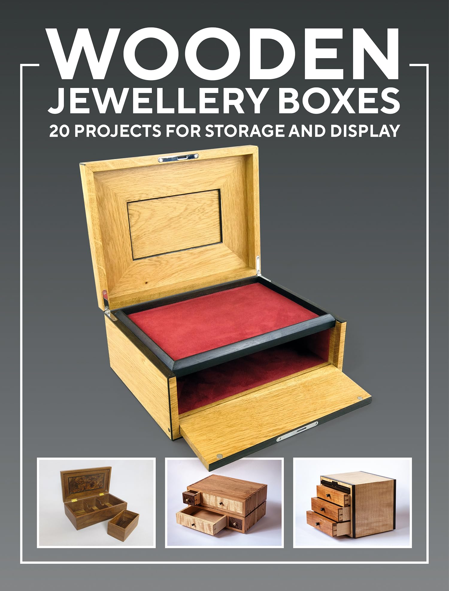 Wooden Jewellery Boxes: 20 Projects For Storage & Display
