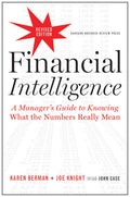 Financial Intelligence, Revised Edition: A Managers Guide to Knowing What the Numbers Really Mean