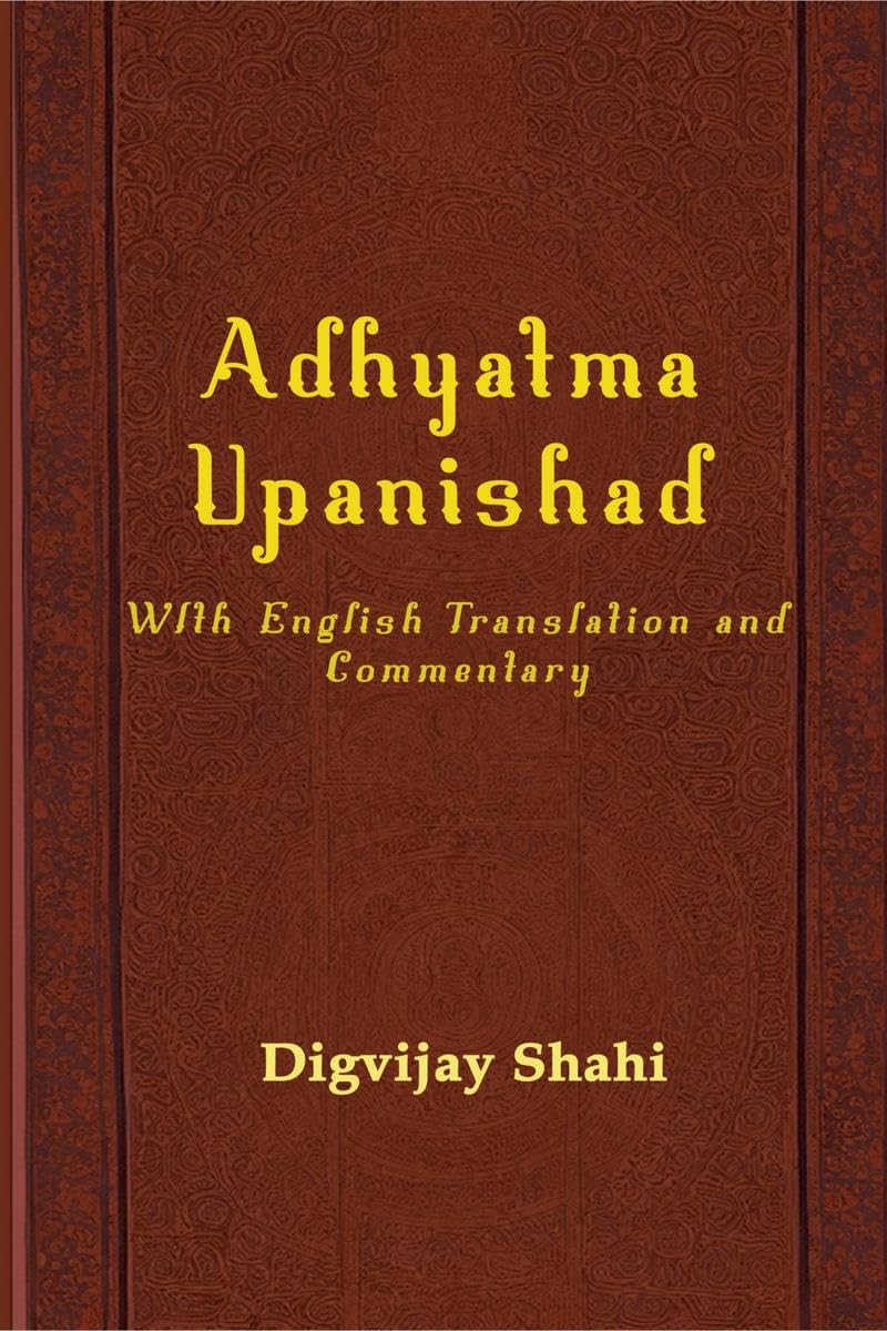Adhyatma Upanishad : With English Translation and Commentary
