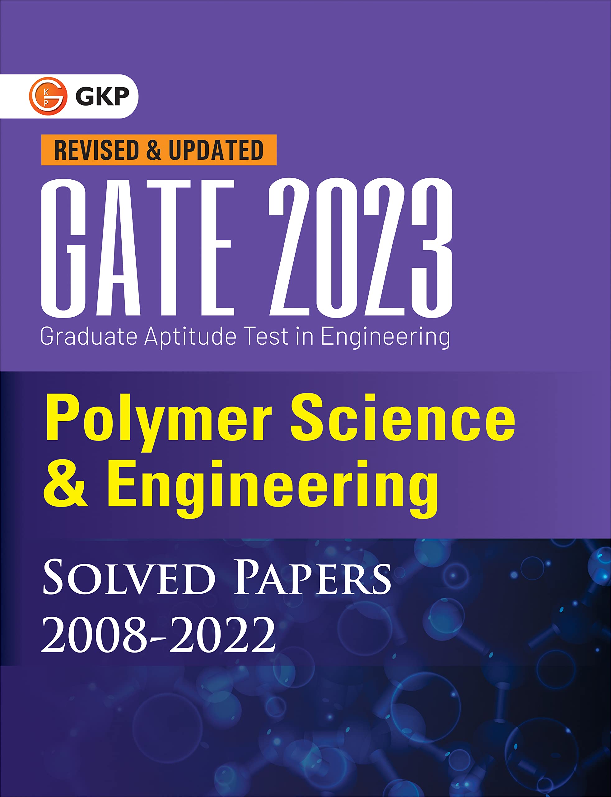 Gate 2023 : Polymer Science & Engineering  Solved Papers (20082022) By Rama Gour