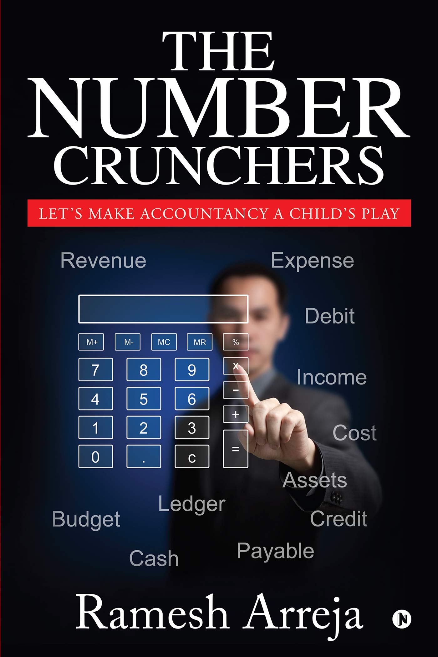 The Number Crunchers : LetS Make Accountancy A ChildS Play