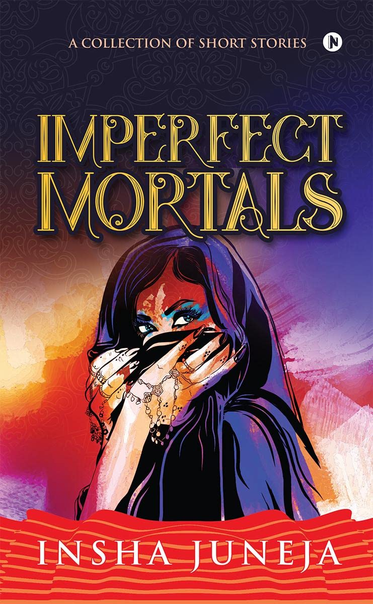 Imperfect Mortals : A Collection Of Short Stories