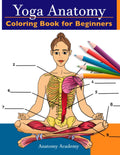 Yoga Anatomy Coloring Book For Beginners