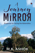 A Journey in Mirror : Roadmap for Facing the Adversities