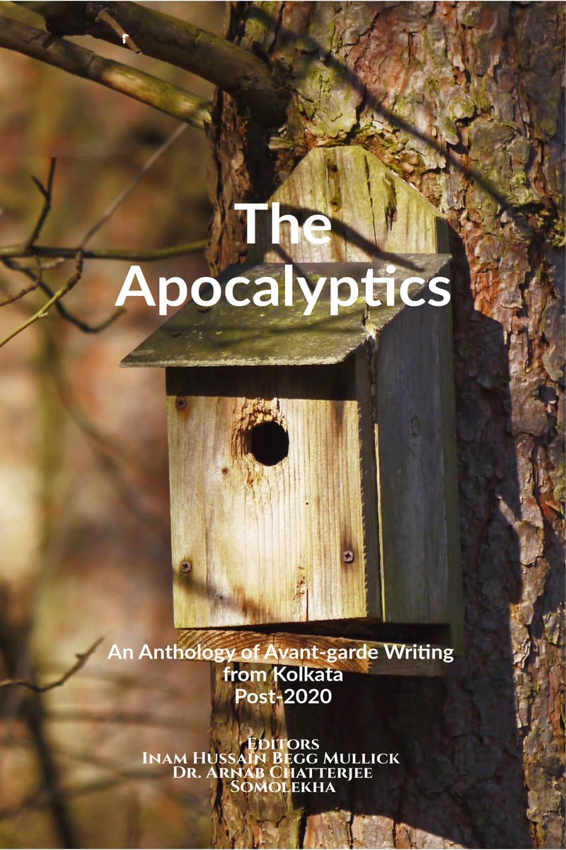The Apocalyptics: An Anthology of Avantgarde Writing from Kolkata Post2020