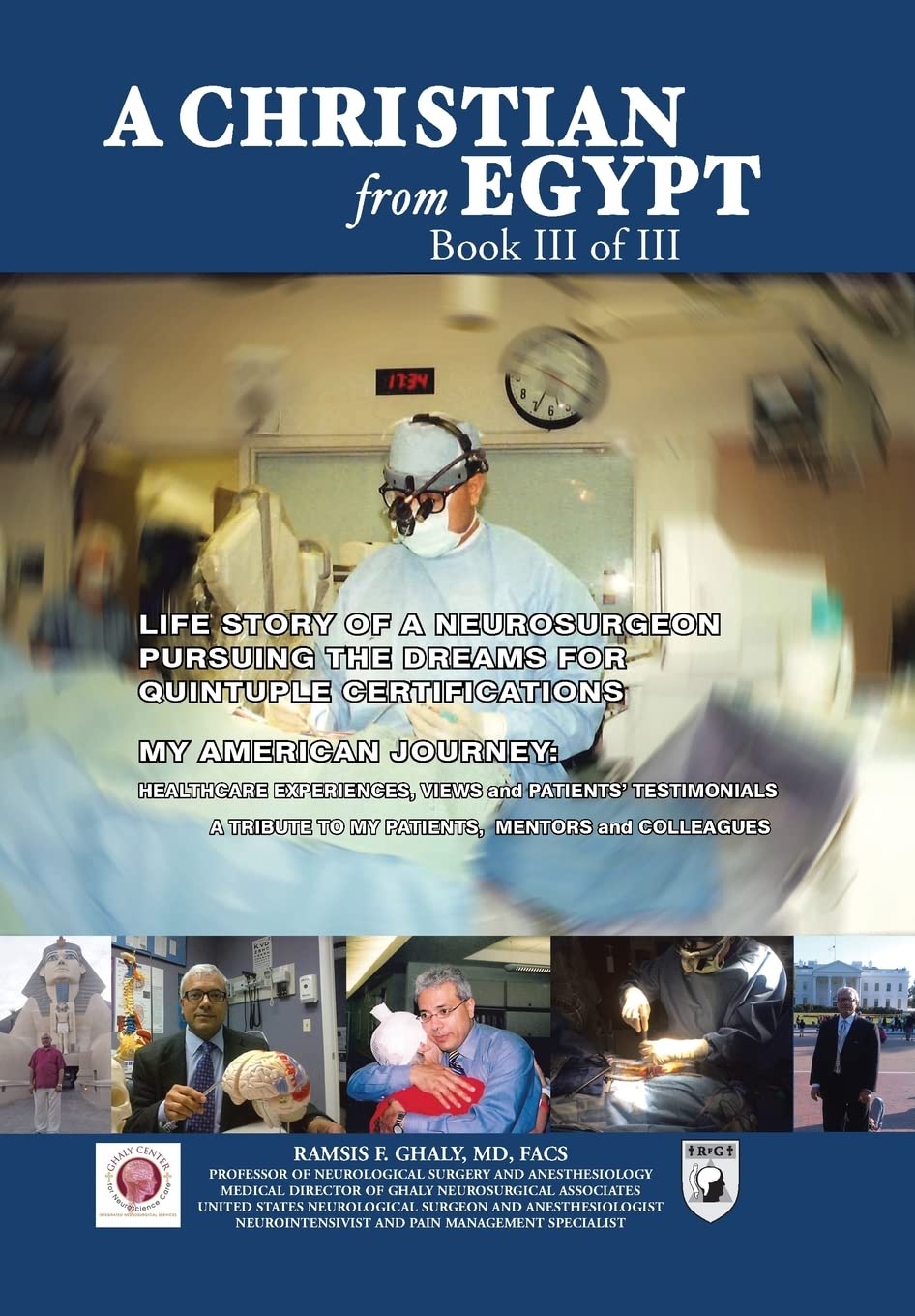A Christian from Egypt: Life Story of a Neurosurgeon Pursuing the Dreams for Quintuple Certifications