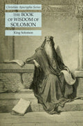 Book Of Wisdom Of Solomon: Christian Apocrypha Series