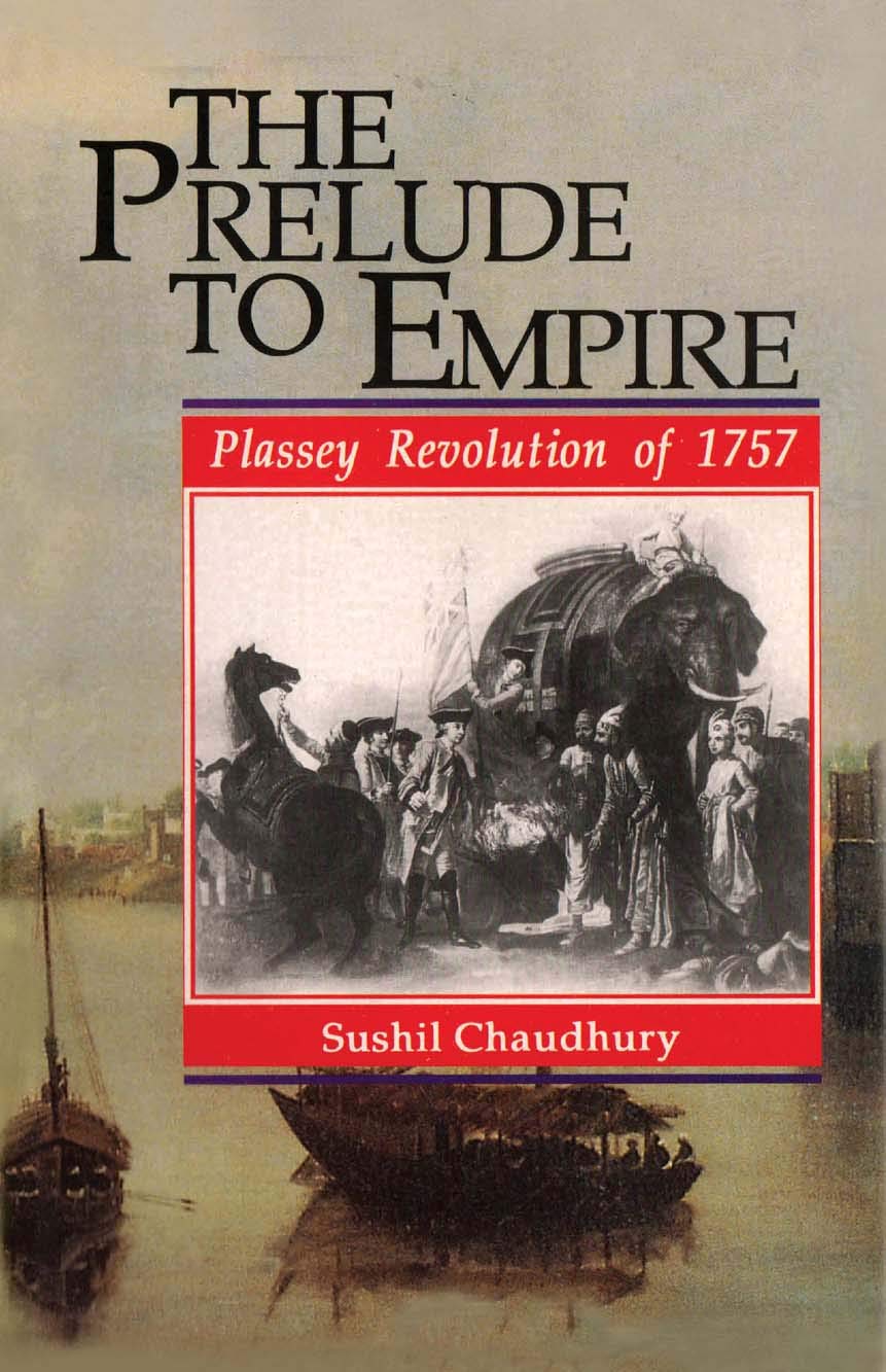 The Prelude To Empire: Plassey Revolution Of 1757 ()