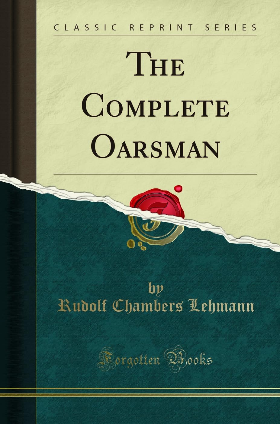The Complete Oarsman (Classic Reprint)