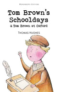 Tom Browns Schooldays (Wordsworths Classics)
