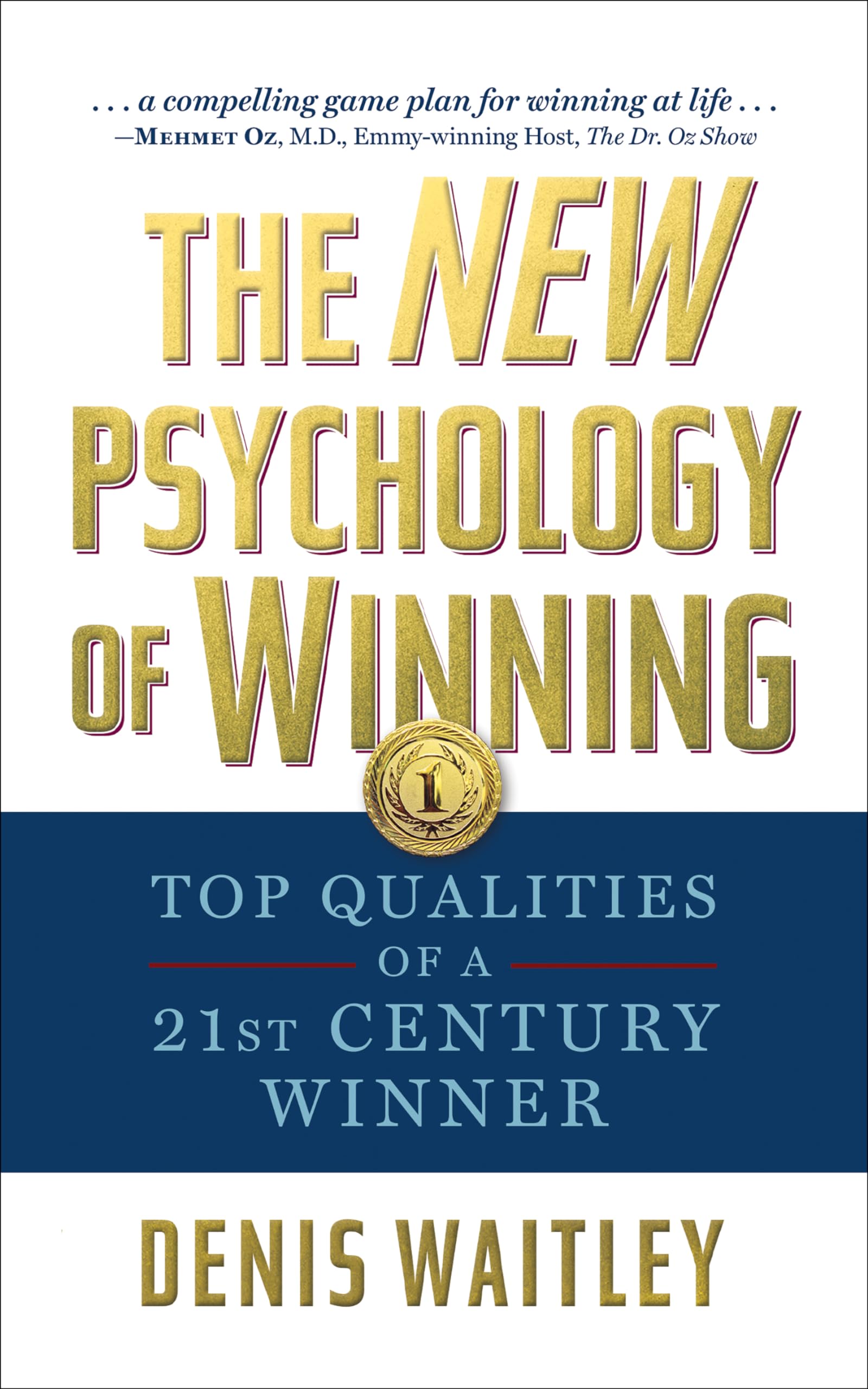 The New Psychology Of Winning: Top Qualities Of A 21St Century Winner