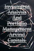 Investment Analysis And Portfolio Management Arvind Capitals