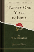 TwentyOne Years in India (Classic Reprint)